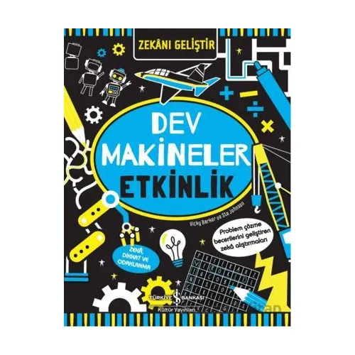 Zekanı Geliştir – Dev Makineler Etkinlik - Vicky Barker - İş Bankası Kültür Yayınları