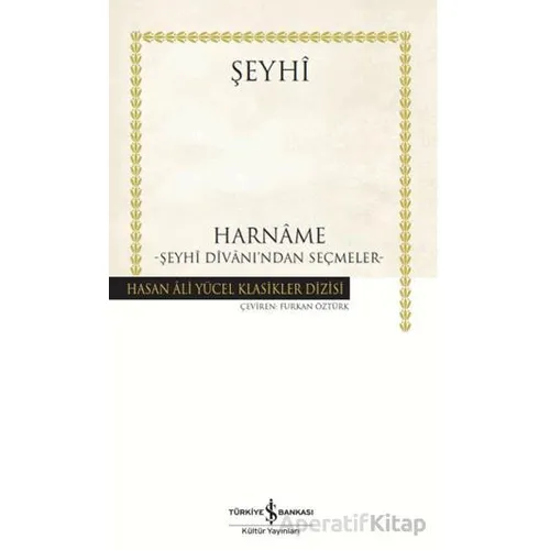 Harname Şeyhi Divanı’ndan Seçmeler - Şeyhi - İş Bankası Kültür Yayınları