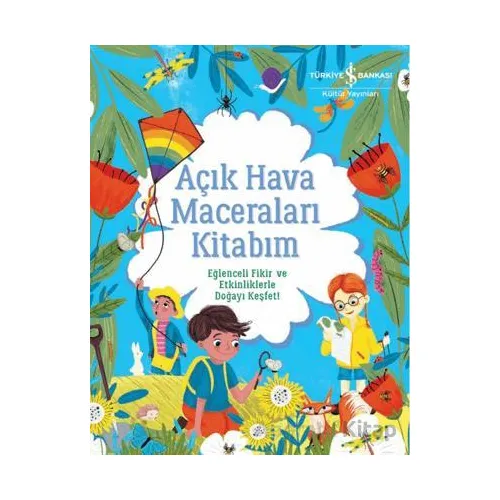 Açık Hava Maceraları Kitabım - Emily Hibbs - İş Bankası Kültür Yayınları
