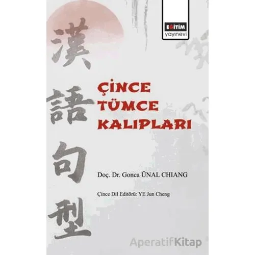 Çince Tümce Kalıpları - Gonca Ünal Chiang - Eğitim Yayınevi - Bilimsel Eserler