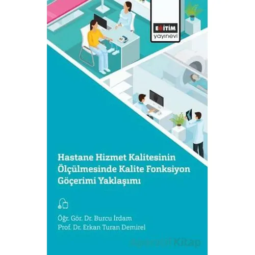 Hastane Hizmet Kalitesinin Ölçülmesinde Kalite Fonksiyon Göçerimi Yaklaşımı