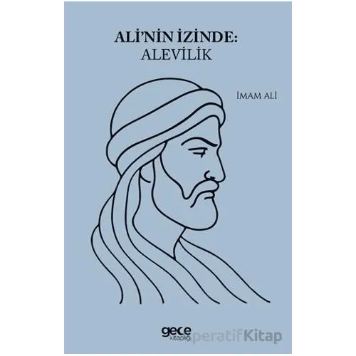 Alinin İzinde Alevilik - İmam Ali - Gece Kitaplığı