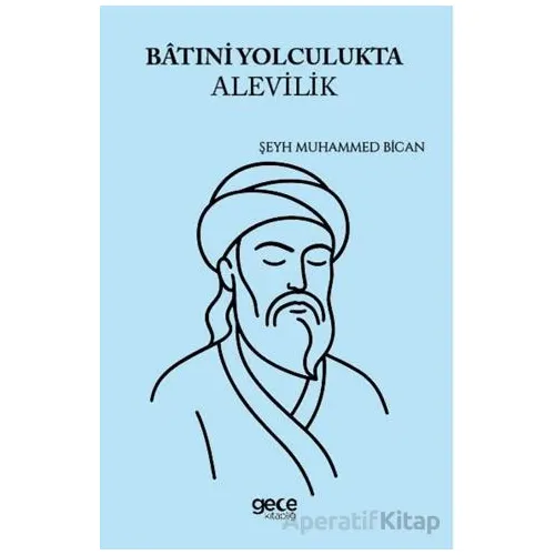 Batıni Yolculukta Alevilik - Şeyh Muhammed Bican - Gece Kitaplığı