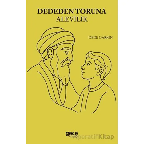 Dededen Toruna Alevilik - Dede Garkın - Gece Kitaplığı
