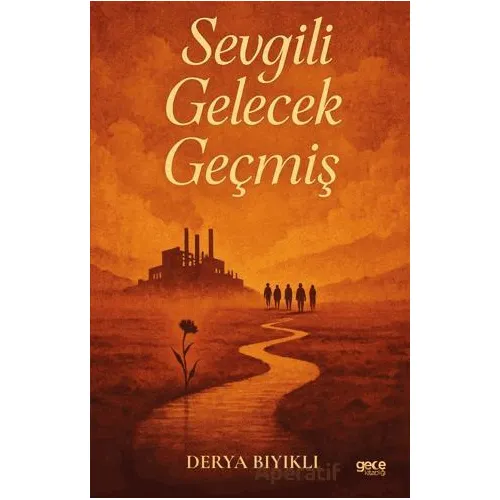 Sevgili Gelecek Geçmiş - Derya Bıyıklı - Gece Kitaplığı