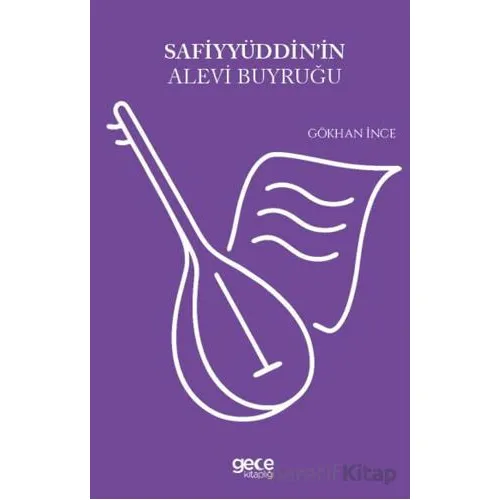 Safiyyüddinin Alevi Buyruğu - Gökhan İnce - Gece Kitaplığı