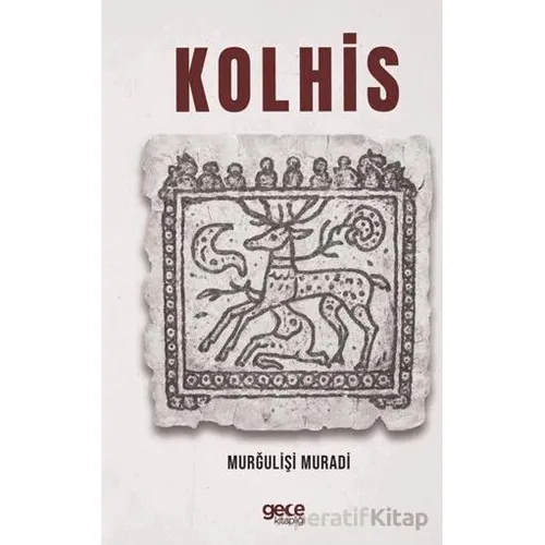 Kolhis - Murğulişi Muradi - Gece Kitaplığı