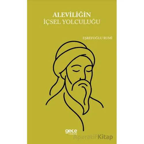 Aleviliğin İçsel Yolculuğu - Eşrefoğlu Rumi - Gece Kitaplığı