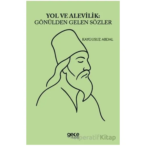 Yol ve Alevilik Gönülden Gelen Sözler - Kaygusuz Abdal - Gece Kitaplığı