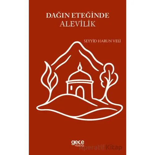 Dağın Eteğinde Alevilik - Seyyid Harun Veli - Gece Kitaplığı