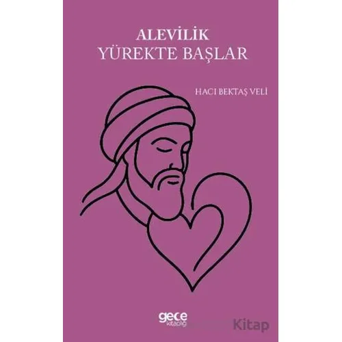 Alevilik Yürekte Başlar - Hacı Bektaş Veli - Gece Kitaplığı