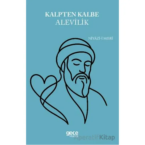 Kalpten Kalbe Alevilik - Niyazi-i Mısri - Gece Kitaplığı