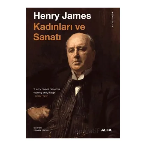 Henry James Kadınları ve Sanatı - Lyndall Gordon - Alfa Yayınları