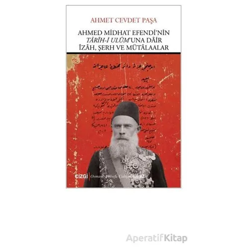 Ahmed Midhat Efendi’nin Tarih-i Ulum’una Dair İzah, Şerh ve Mütalaalar