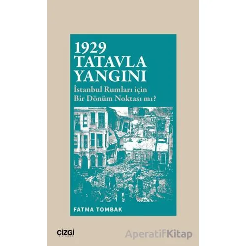 1929 Tatavla Yangını - Fatma Tombak - Çizgi Kitabevi Yayınları