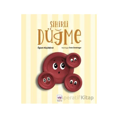 Sihirli Düğme - Özlem Küçükfırat - Ötüken Çocuk Yayınları