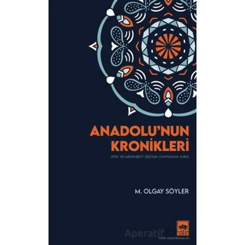 Anadolunun Kronikleri - M. Olgay Söyler - Ötüken Neşriyat