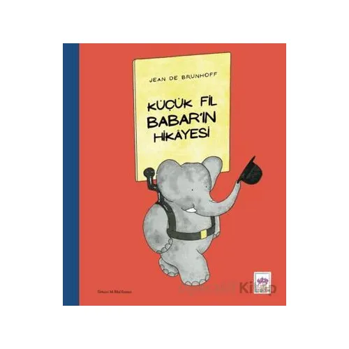 Küçük Fil Babar’ın Hikayesi - Jean De Brunhoff - Ötüken Neşriyat