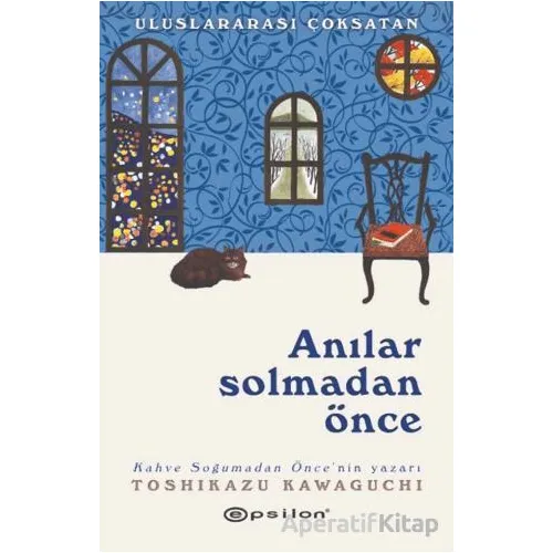 Anılar Solmadan Önce - Toshikazu Kawaguchi - Epsilon Yayınevi