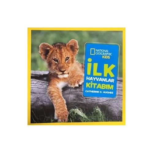 National Geographic Kids - İlk Hayvanlar Kitabım - Catherine D. Hughes - Beta Kids