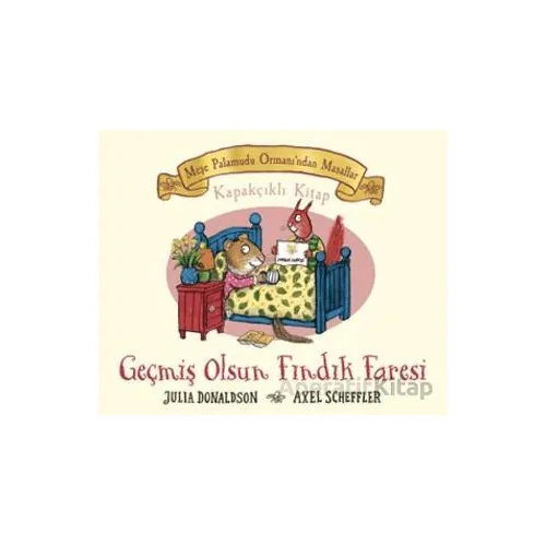 Meşe Palamudu Ormanından Masallar - Geçmiş Olsun Fındık Faresi - Julia Donaldson - Beta Kids