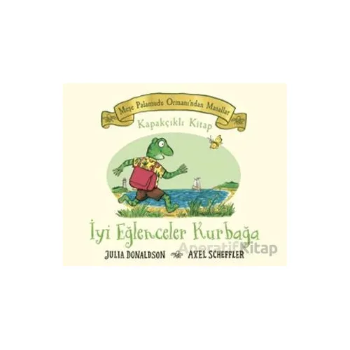 Meşe Palamudu Ormanından Masallar - İyi Eğlenceler Kurbağa - Julia Donaldson - Beta Kids