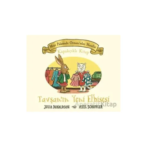 Meşe Palamudu Ormanından Masallar - Tavşanın Yeni Elbisesi - Julia Donaldson - Beta Kids