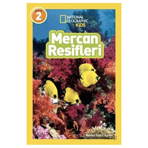 National Geographic Kids - Mercan Resifleri - Kristin Baird Rattini - Beta Kids