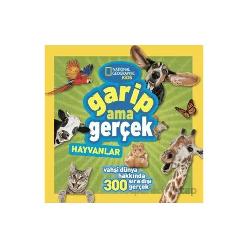 National Geographic Kids - Garip Ama Gerçek - Hayvanlar - Michelle Harris - Beta Kids
