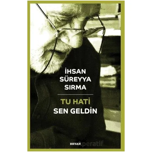 Tu Hati - Sen Geldin (Türkçe-Kürtçe) - İhsan Süreyya Sırma - Beyan Yayınları