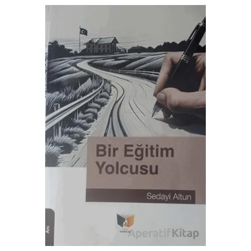 Bir Eğitim Yolcusu - Sedayi Altun - Ateş Yayınları