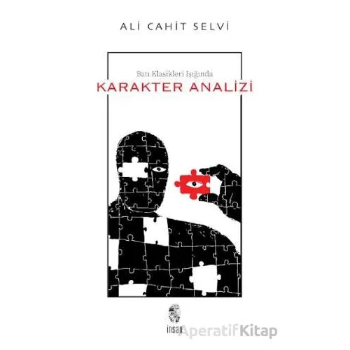 Batı Klasikleri Işığında Karakter Analizi - Ali Cahit Selvi - İnsan Yayınları