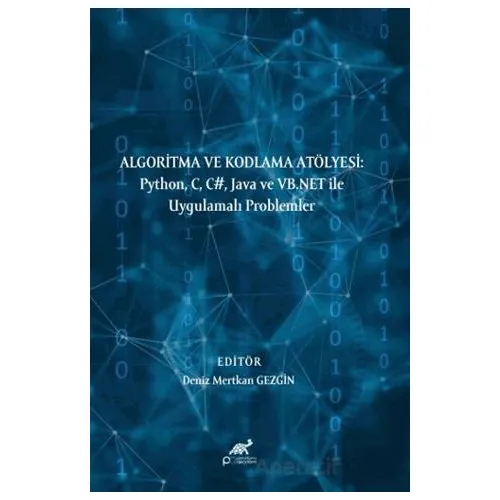 Algoritma ve Kodlama Atölyesi: Python, C, C#, Java ve VB.NET ile Uygulamalı Problemler
