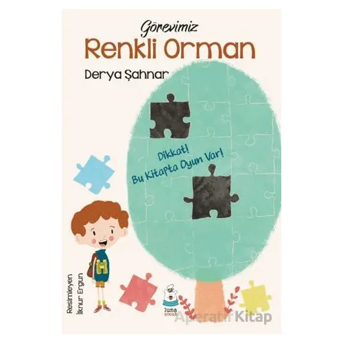 Görevimiz Renkli Orman - Derya Şahnar - Luna Çocuk Yayınları