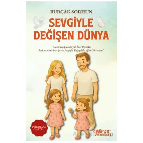 Sevgiyle Değişen Dünya - Burçak Sorhun - Gülnar Yayınları