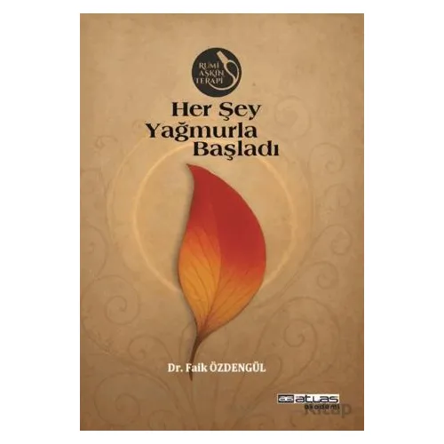 Her Şey Yağmurla Başladı - Faik Özdengül - Atlas Akademi