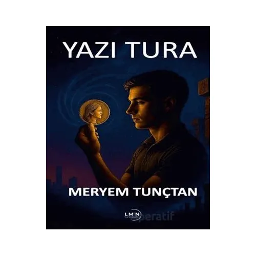 Yazı Tura - Meryem Tunçtan - Liman Yayınevi
