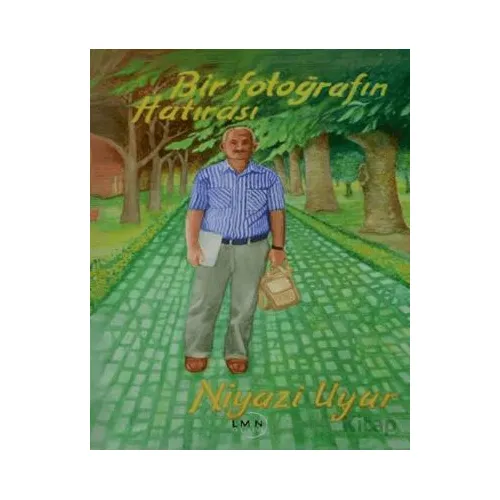 Bir Fotoğrafın Hatırası - Niyazi Uyar - Liman Yayınevi
