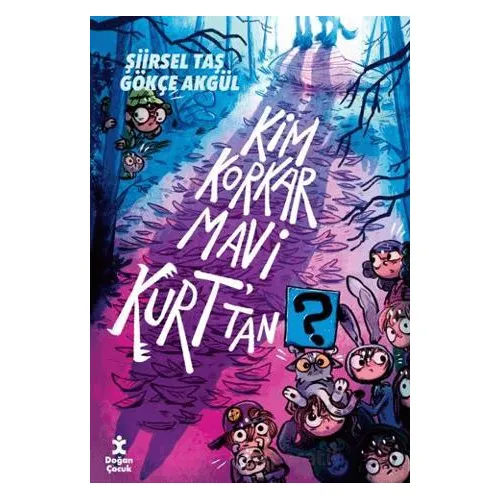 Kim Korkar Mavi Kurt’tan - Şiirsel Taş - Doğan Çocuk