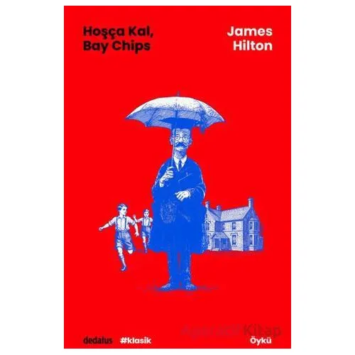 Hoşça Kal, Bay Chips - James Hilton - Dedalus Kitap