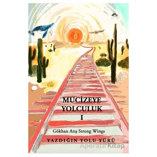 Mucizeye Yolculuk - Gökhan Atış - Sokak Kitapları Yayınları