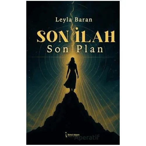 Son İlah Son Plan - Leyla Baran - İkinci Adam Yayınları