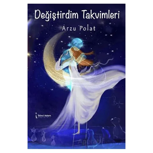Değiştirdim Takvimleri - Arzu Polat - İkinci Adam Yayınları