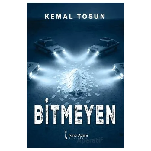 Bitmeyen - Kemal Tosun - İkinci Adam Yayınları