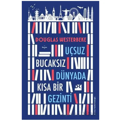 Uçsuz Bucaksız Dünyada Kısa Bir Gezinti - Douglas Westerbeke - Doğan Kitap