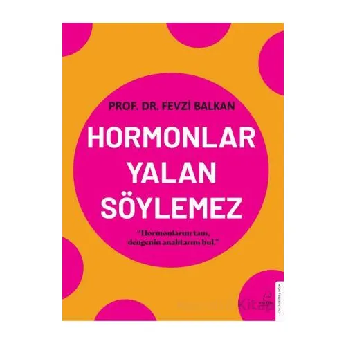 Hormonlar Yalan Söylemez - Fevzi Balkan - Destek Yayınları