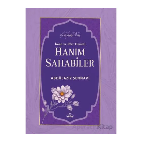 İman ve İffet Timsali Hanım Sahabiler - Abdülaziz Şennavi - Ravza Yayınları
