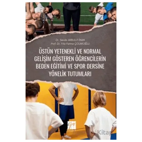 Üstün Yetenekli Ve Normal Gelişim Gösteren Öğrencilerin Beden Eğitimi ve Spor Dersine Yönelik Tutuml