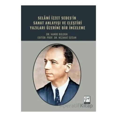 Selami İzzet Sedesin Sanat Anlayışı ve Eleştiri Yazıları Üzerine Bir İnceleme