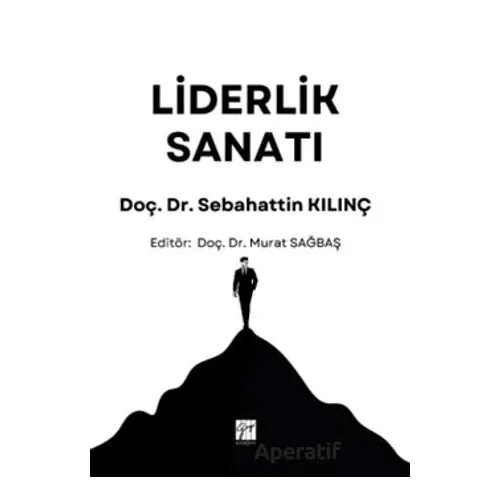 Liderlik Sanatı - Sebahattin Kılınç - Gazi Kitabevi